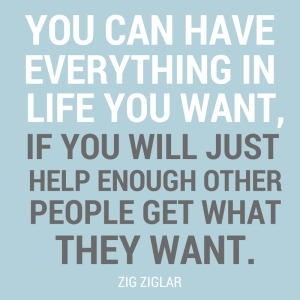 You Can Have Everything in Life You Want Zig Ziglar